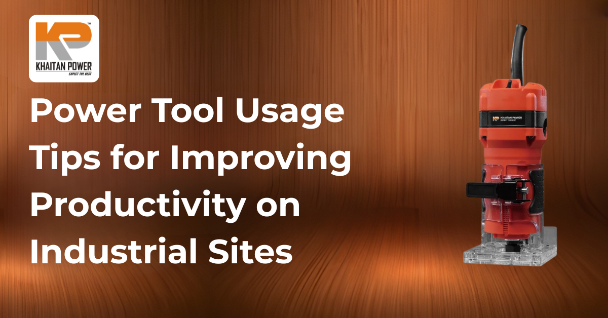 How Power Tools Improve Productivity in Industrial Operations