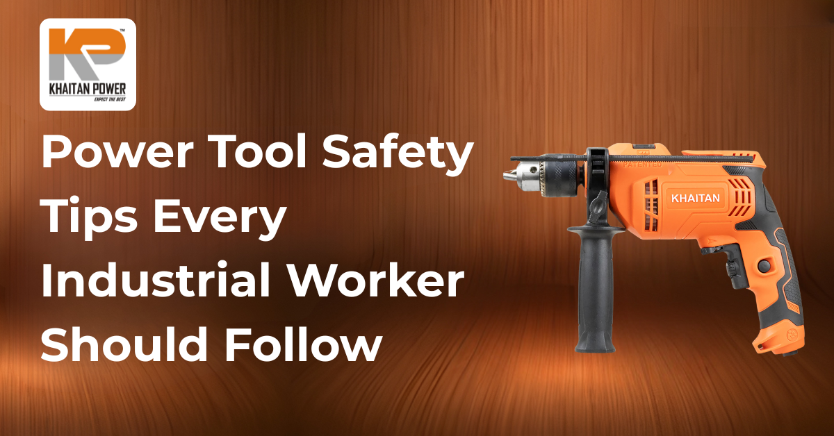Safety Tips for Using Power Tools in Industrial Environments