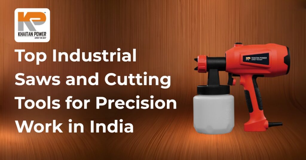 Top Industrial Saws and Cutting Tools for Precision Work in India