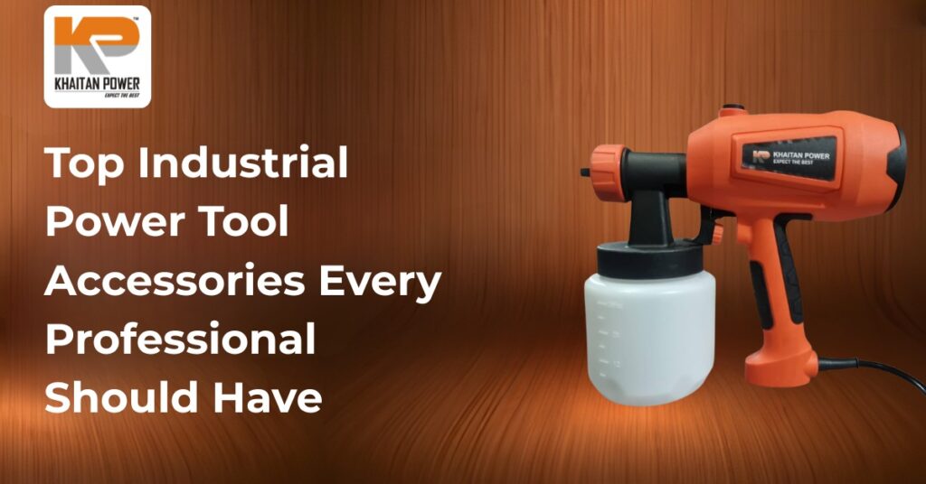 Top Industrial Power Tool Accessories Every Professional Should Have